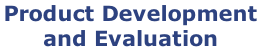 Product Development  and Evaluation